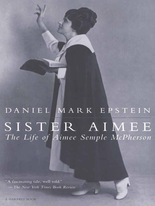 Title details for Sister Aimee by Daniel Mark Epstein - Available